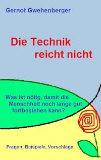 Die Technik reicht nicht - Gernot Gwehenberger - ebook