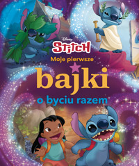 Moje pierwsze bajki o byciu razem. Disney Stitch - Ilona Siwak - książka