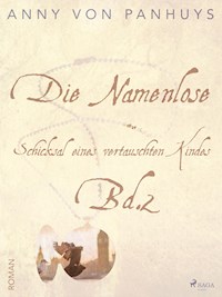 Die Namenlose. Schicksal eines vertauschten Kindes Bd.2 - Anny von Panhuys - ebook