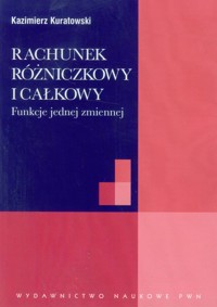 Rachunek różniczkowy i całkowy - Kuratowski Kazimierz - książka