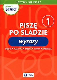Pewny start Uczymy się pisać Piszę po śladzie 1 Wyrazy -  - książka