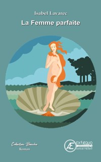 La femme parfaite - Isabel Lavarec - ebook