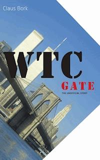 WTC gate the unofficial story - Claus Bork - ebook