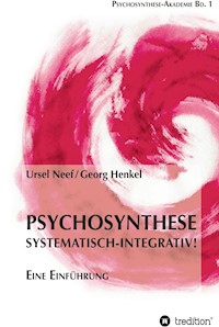 Psychosynthese - Systematisch-Integrativ! - Ursel Neef - ebook