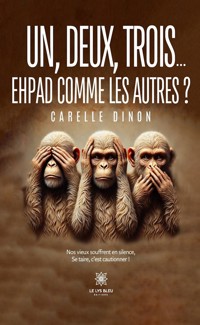 Un, deux, trois… Ehpad comme les autres ? - Carelle Dinon - ebook