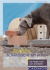 "SchaSu" - Schatzsuche mit Hund - Ursula Gauchat - ebook