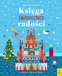 Księga świątecznych radości - Komosa-Styczeń Agata - książka
