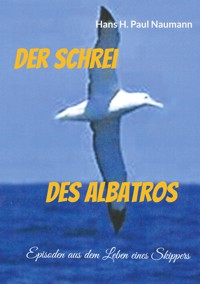 Der Schrei des Albatros - Hans H. Paul Naumann - ebook