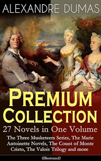 ALEXANDRE DUMAS Premium Collection - 27 Novels in One Volume - Alexandre Dumas - ebook