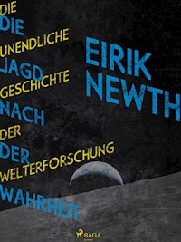 Die Jagd nach der Wahrheit: Die unendliche Geschichte der Weltforschung - Eirik Newth - ebook