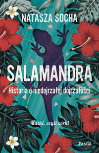Salamandra. Historia o niedojrzałej dojrzałości Wielkie Litery - Natasza Socha - książka
