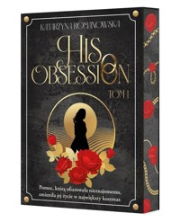 His Obsession (barwione brzegi). Tom 1 - Katarzyna Romanowska - książka