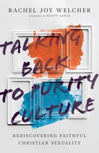 Talking Back to Purity Culture - Rachel Joy Welcher - ebook