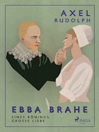 Ebba Brahe - Axel Rudolph - ebook
