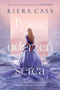 Tysiąc uderzeń serca - Kiera Cass - książka