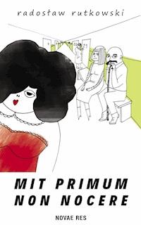 Mit primum non nocere - Radosław Rutkowski - ebook + książka
