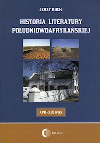 Historia literatury południowoafrykańskiej - Jerzy Koch - książka
