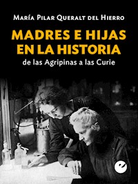 Madres e hijas en la historia - María Pilar Queralt del Hierro - ebook