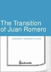 The Transition of Juan Romero - Howard Phillips Lovecraft - darmowy ebook