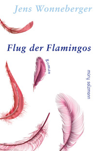 Flug der Flamingos - Jens Wonneberger - ebook