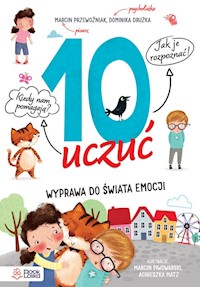 10 uczuć Wyprawa do świata emocji - Przewoźniak Marcin, Drużka Dominika - książka