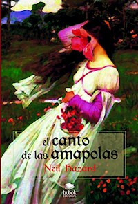 El canto de las amapolas - Neil Hazard - ebook