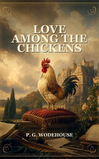 Love Among The Chickens - Wodehouse	 P.G. - ebook