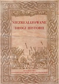 Niezrealizowane drogi historii -  - książka
