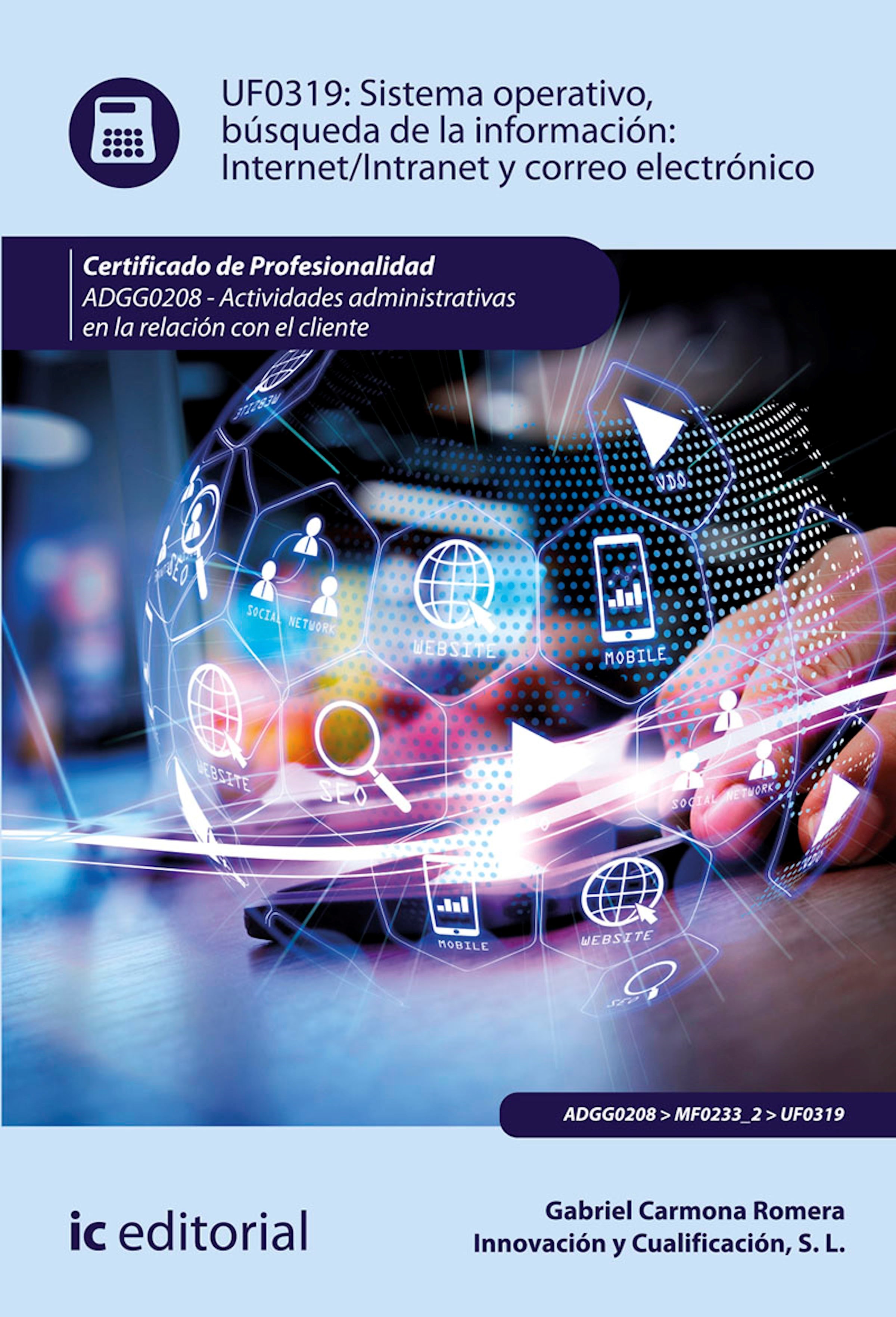 Sistema operativo, búsqueda de información: Internet/Intranet y correo electrónico. ADGG0208