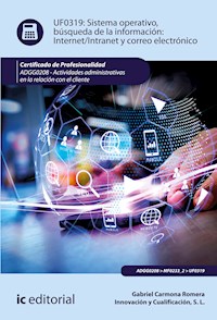 Sistema operativo, búsqueda de información: Internet/Intranet y correo electrónico. ADGG0208 - Gabriel Carmona Romera - ebook