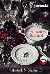 Strullkötters Gastmahl - Anja Kuemski - ebook