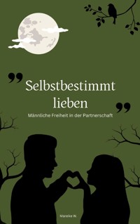 Selbstbestimmt Lieben - Mareike W. - ebook