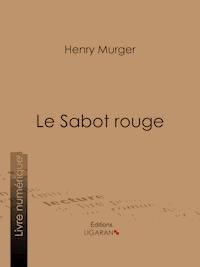 Le Sabot rouge - Henry Murger - ebook