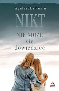 Nikt nie może się dowiedzieć - Rusin Agnieszka - książka