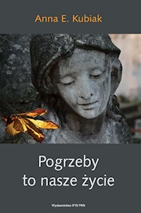 Pogrzeby to nasze życie - Kubiak Anna E. - książka