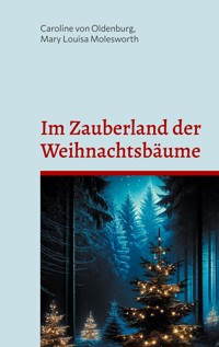 Im Zauberland der Weihnachtsbäume - Caroline von Oldenburg - ebook