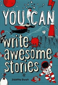 You Can write awesome stories - Owen Joanne - książka
