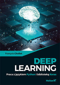 Deep Learning. Praca z językiem Python i biblioteką Keras - François Chollet - książka