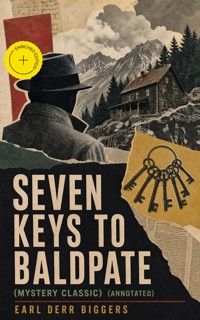 SEVEN KEYS TO BALDPATE (Mystery Classic) (Annotated) - Earl Derr Biggers - ebook
