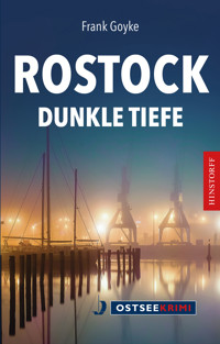 Rostock Dunkle Tiefe - Frank Goyke - ebook
