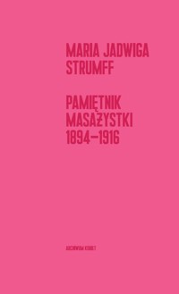 Pamiętnik masażystki 1894-1916 - Strumff Maria Jadwiga - książka