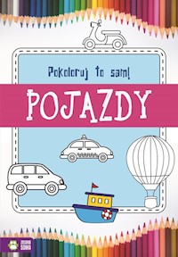 Pokoloruj to sam Pojazdy -  - książka