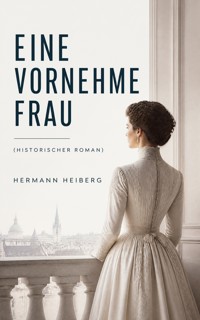 Eine vornehme Frau (Historischer Roman) - Hermann Heiberg - ebook