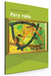 Pory roku - Przybyła Katarzyna - ebook + książka