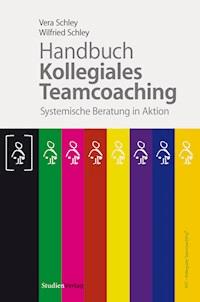Handbuch Kollegiales Teamcoaching - Vera Schley - ebook