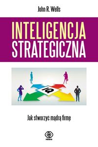 Inteligencja strategiczna - Wells John R. - książka