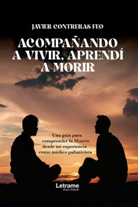 Acompañando a vivir, aprendí a morir - Javier Contreras Feo - ebook