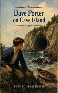 Dave Porter on Cave Island - Edward Stratemeyer - ebook