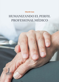 Humanizando el perfil profesional médico - Eduardo Casas - ebook