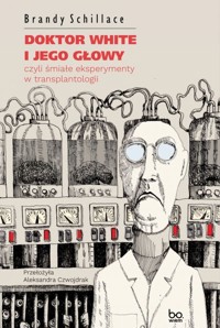 Doktor White i jego głowy - Schillace Brandy - ebook + książka